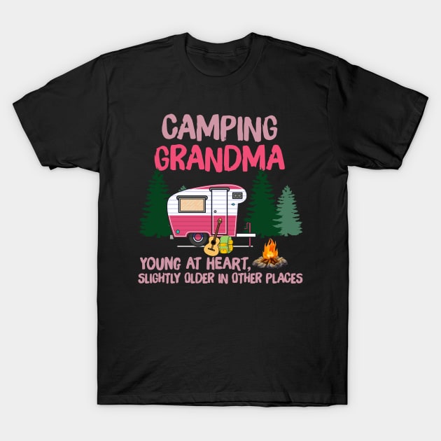 Camping Grandma Young At Heart Slightly Older In Other Places Shirt T-Shirt by Krysta Clothing